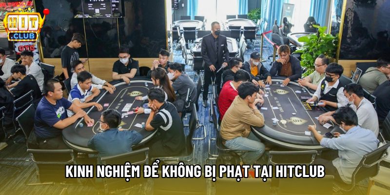 Kinh nghiệm để không bị phạt tại Hitclub Kinh nghiệm để không bị phạt tại Hitclub