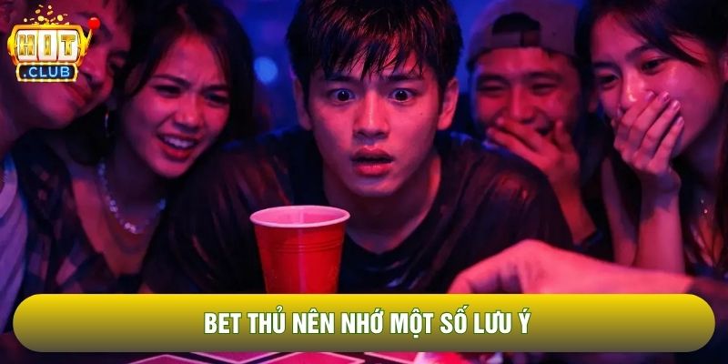 Bet thủ nên nhớ một số lưu ý Bet thủ nên nhớ một số lưu ý