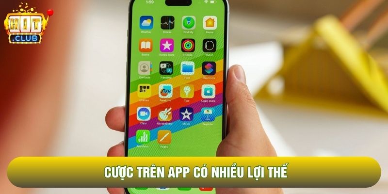 Cược trên app có nhiều lợi thế Cược trên app có nhiều lợi thế