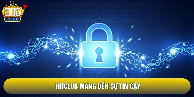 Hitclub mang đến sự tin cậy Hitclub mang đến sự tin cậy